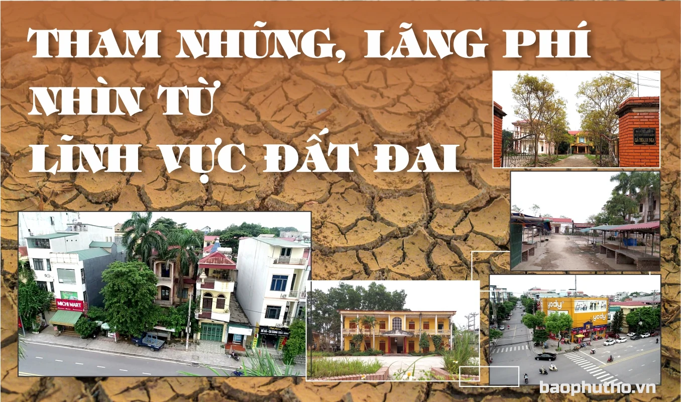 Tham nhũng, lãng phí nhìn từ lĩnh vực đất đai