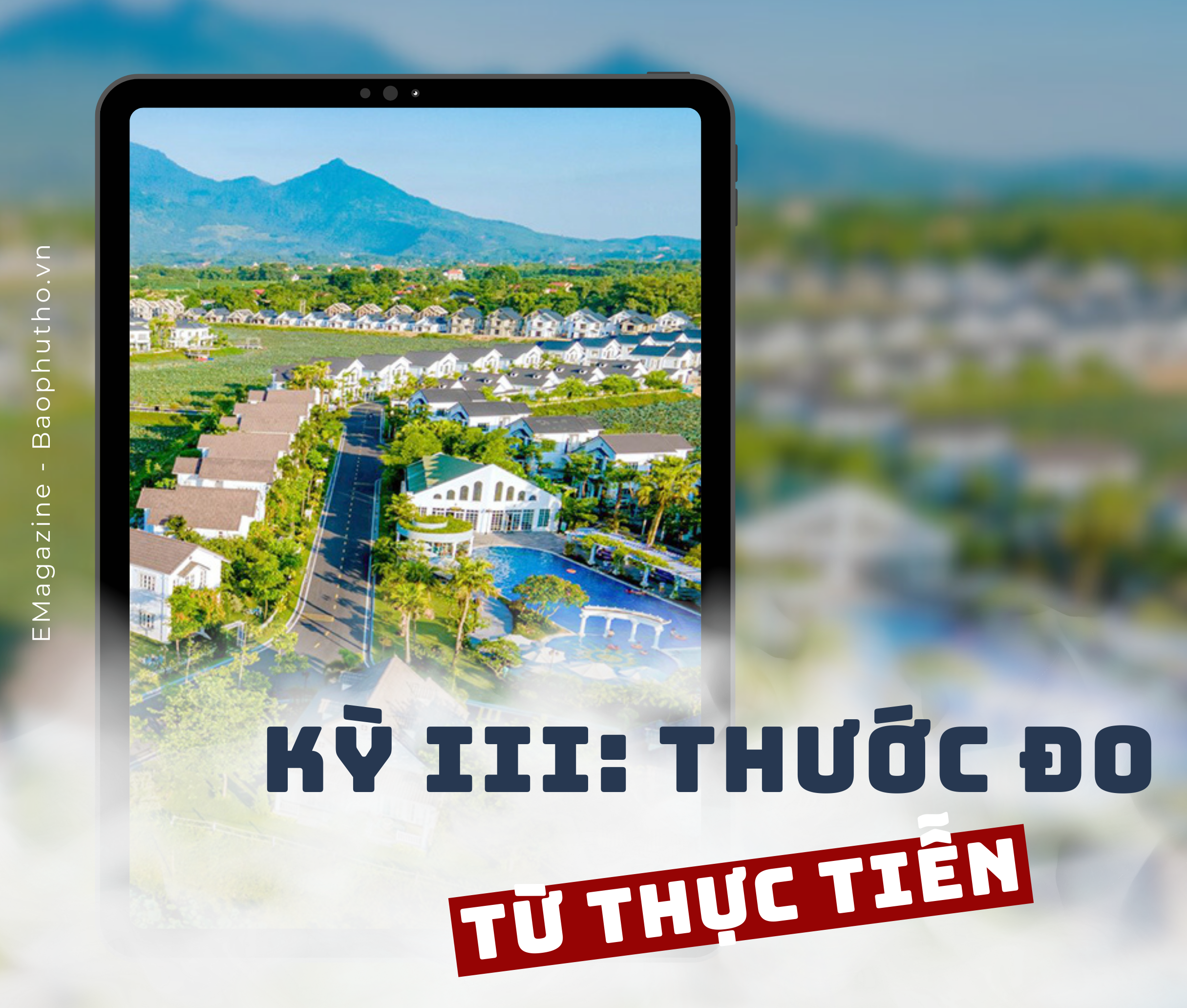 Kỳ III: Thước đo từ thực tiễn