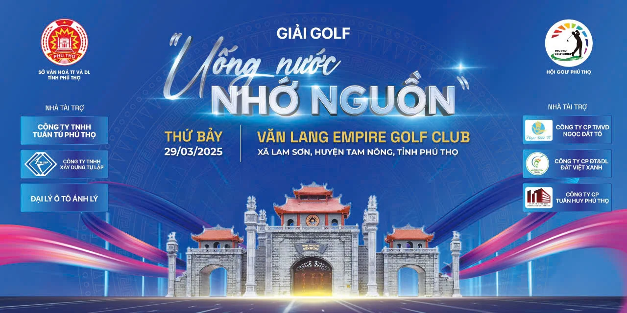 Giải Golf “Uống nước nhớ nguồn” - Phú Thọ năm 2025