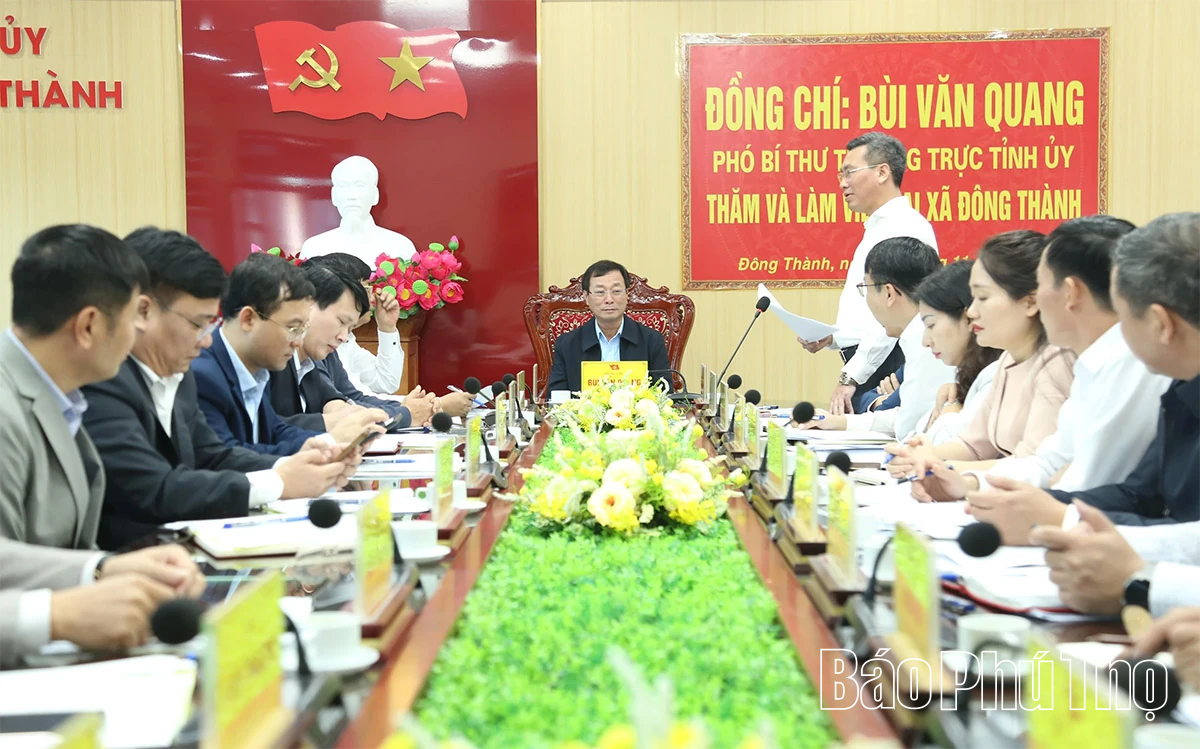 Phó Bí thư Thường trực Tỉnh ủy Bùi Văn Quang làm việc với Ban Thường vụ Đảng ủy các xã Đông Thành, Chí Tiên, Liên Minh