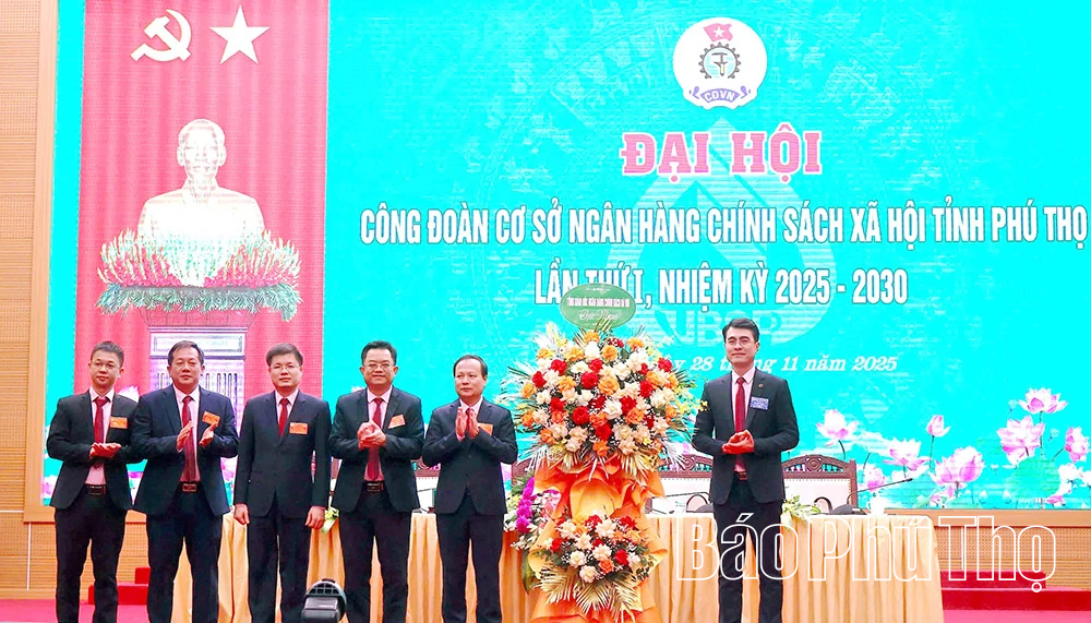 Đại hội Công đoàn cơ sở Ngân hàng Chính sách xã hội tỉnh lần thứ I, nhiệm kỳ 2025 - 2030