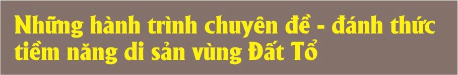 Du lịch học đường - Trải nghiệm văn hóa vùng Đất Tổ