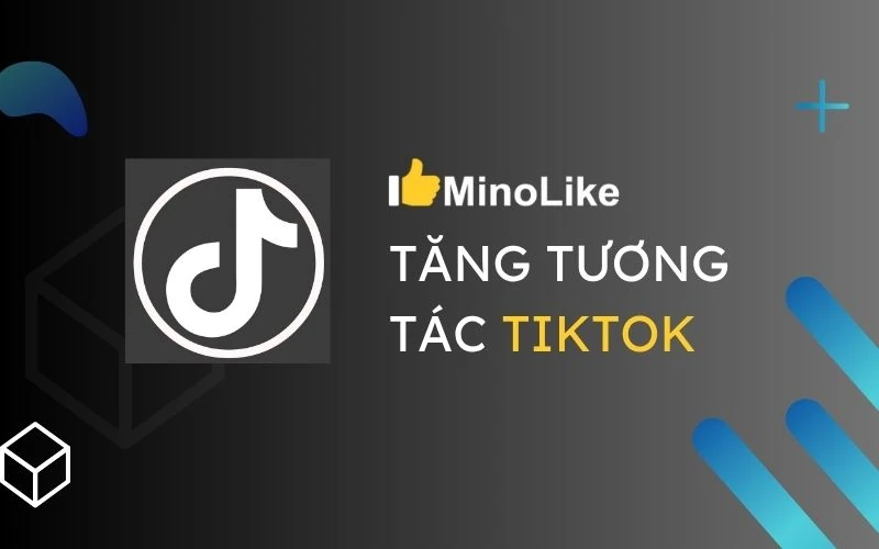 Tăng tương tác TikTok (tim, view, fl) an toàn, giá rẻ tại Minolike