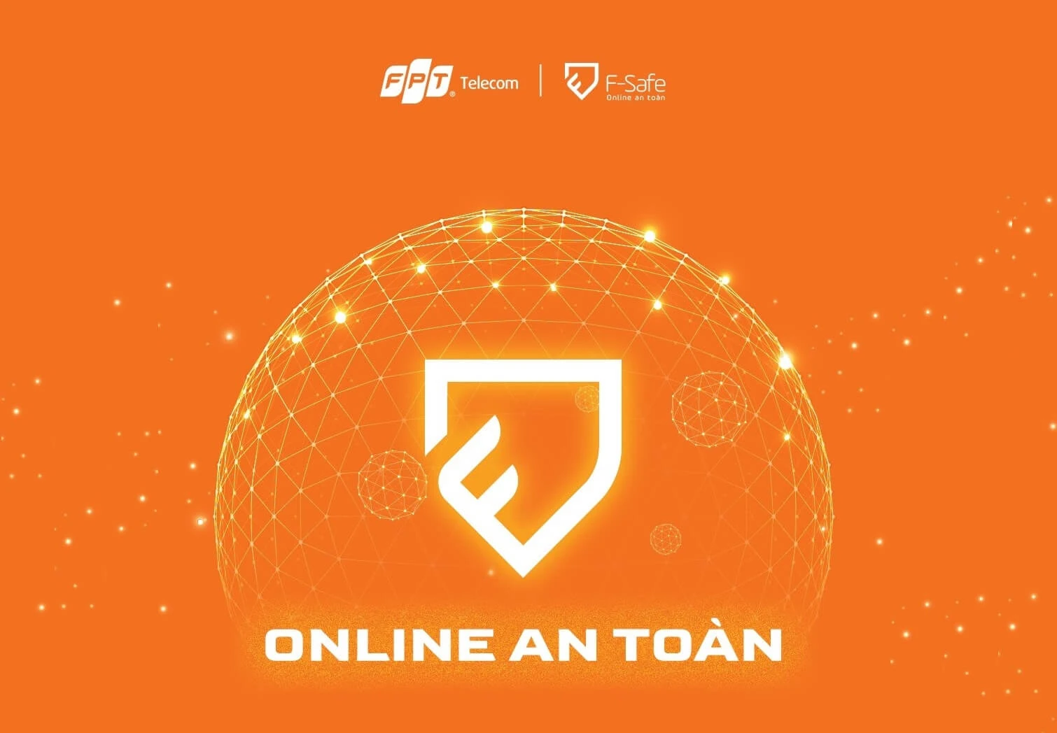 Dịch vụ F-Safe: Giải pháp an ninh mạng toàn diện cho gia đình