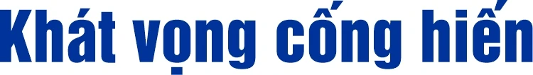 Kỳ 4: Khơi dậy khát vọng cống hiến