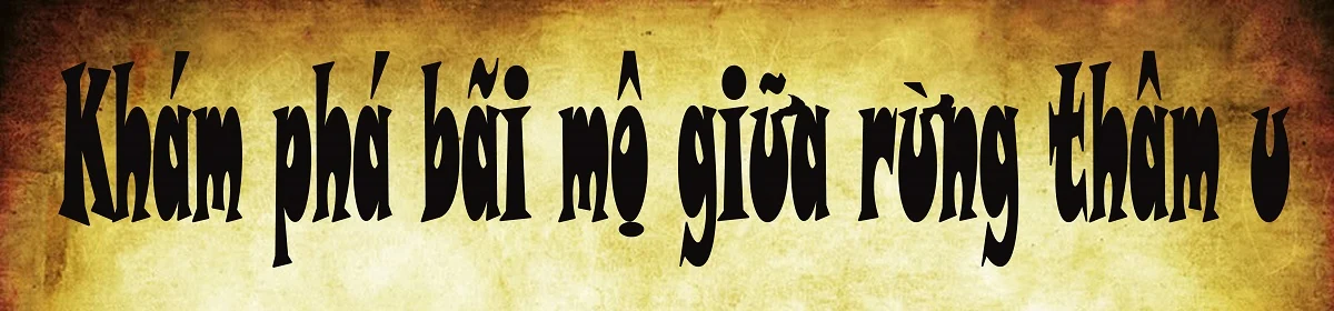 Bí ẩn rừng mộ cổ nghi của nghĩa quân Lam Sơn