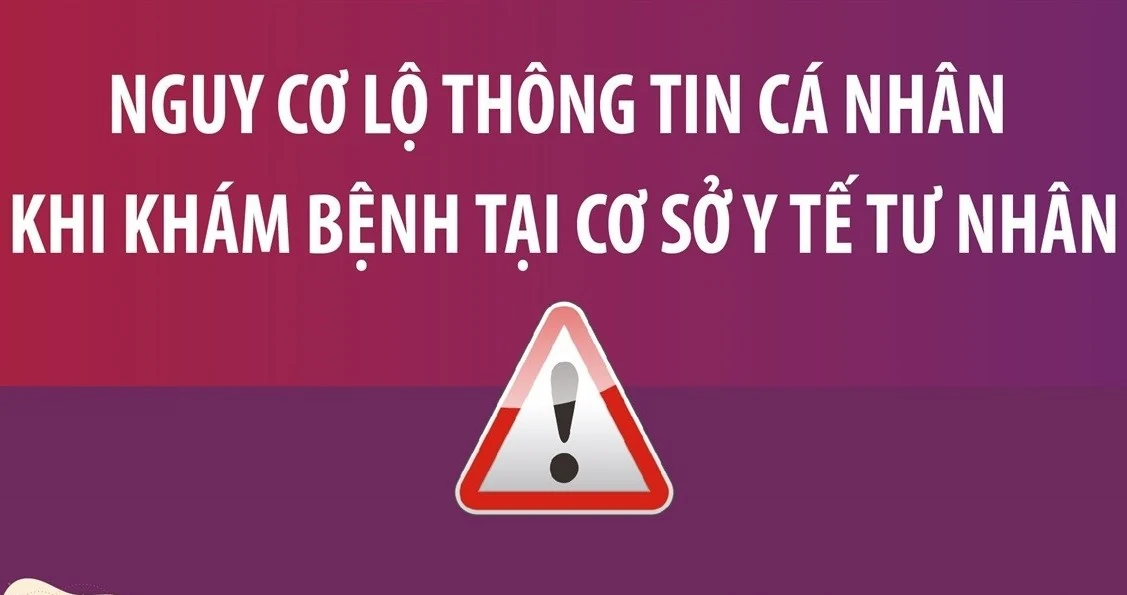 Nguy cơ lộ thông tin cá nhân khi khám bệnh tại cơ sở y tế tư nhân