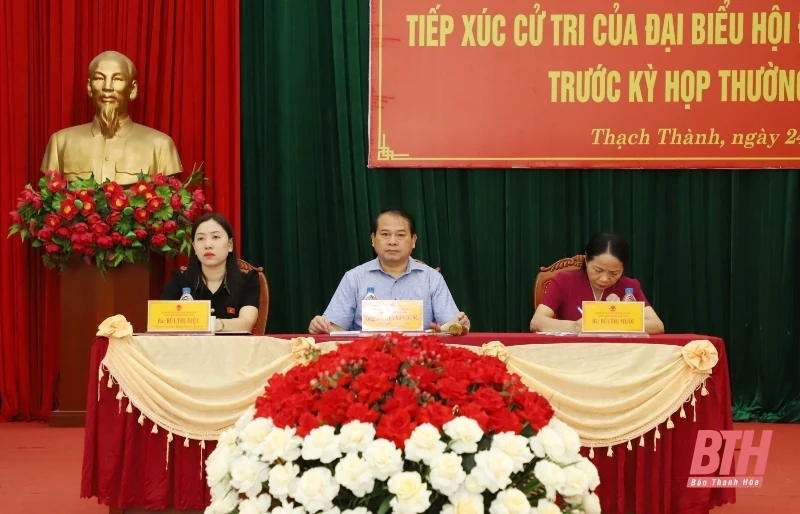 Cử tri huyện Thạch Thành kiến nghị giải quyết nhiều vấn đề liên quan đến tổ chức chính quyền địa phương hai cấp