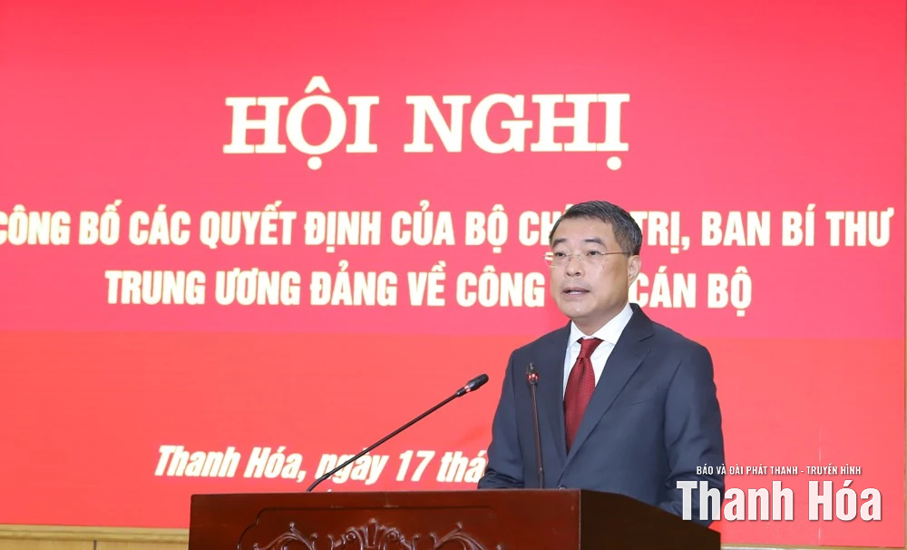 Công bố quyết định của Bộ Chính trị, Ban Bí thư điều động, chỉ định đồng chí Nguyễn Hoài Anh và đồng chí Nguyễn Hồng Phong giữ chức Phó Bí thư Tỉnh ủy Thanh Hóa