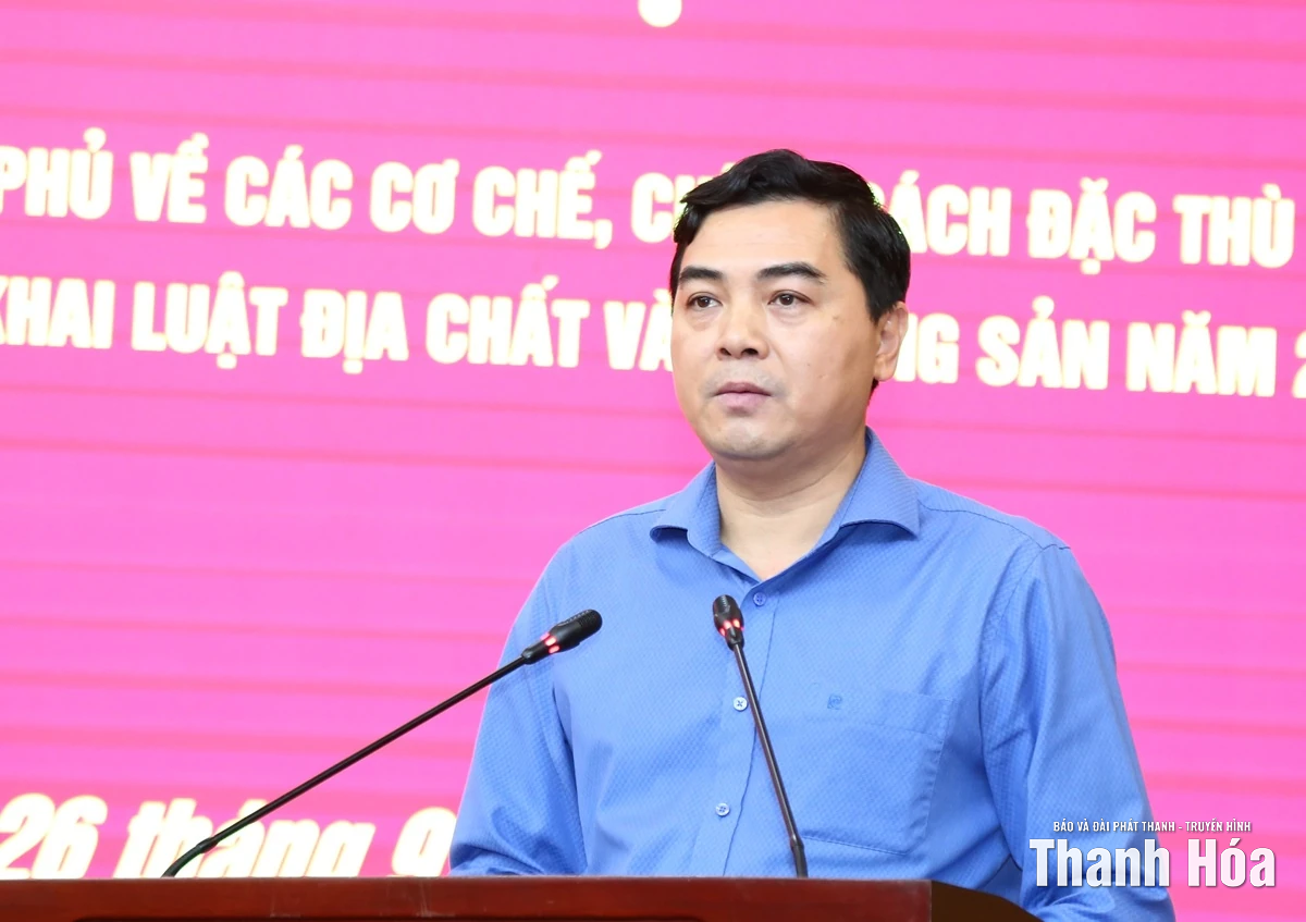 Thanh Hóa triển khai Nghị quyết của Chính phủ về các cơ chế, chính sách đặc thù nhằm tháo gỡ khó khăn trong triển khai Luật Địa chất và khoáng sản