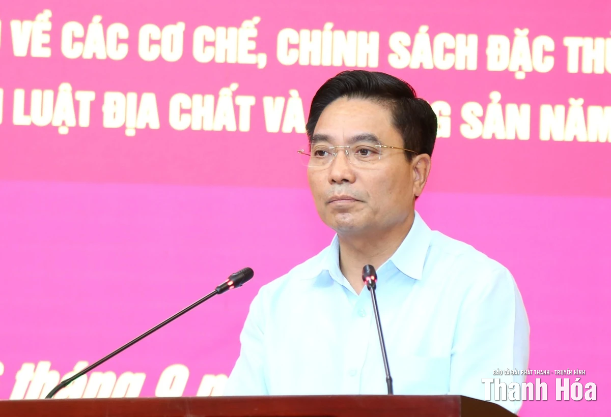 Thanh Hóa triển khai Nghị quyết của Chính phủ về các cơ chế, chính sách đặc thù nhằm tháo gỡ khó khăn trong triển khai Luật Địa chất và khoáng sản