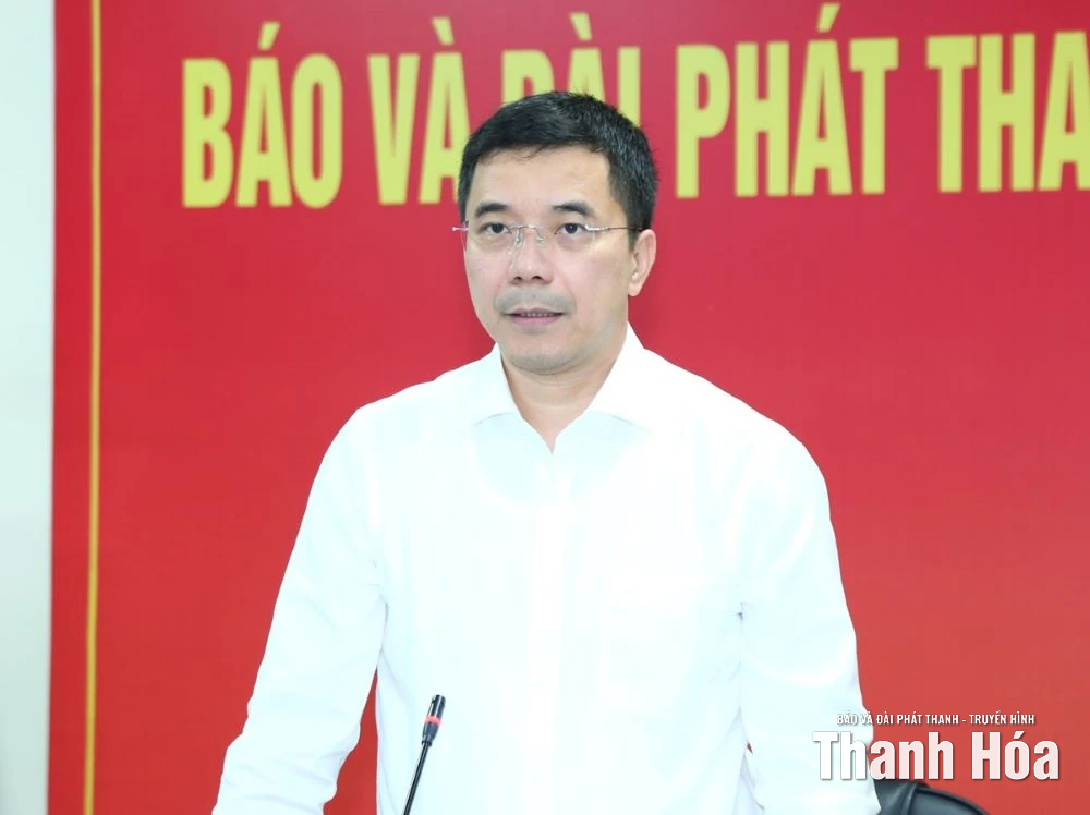 Phó Bí thư Thường trực Tỉnh ủy Nguyễn Hồng Phong thăm, làm việc với Báo và Đài Phát thanh - Truyền hình Thanh Hóa