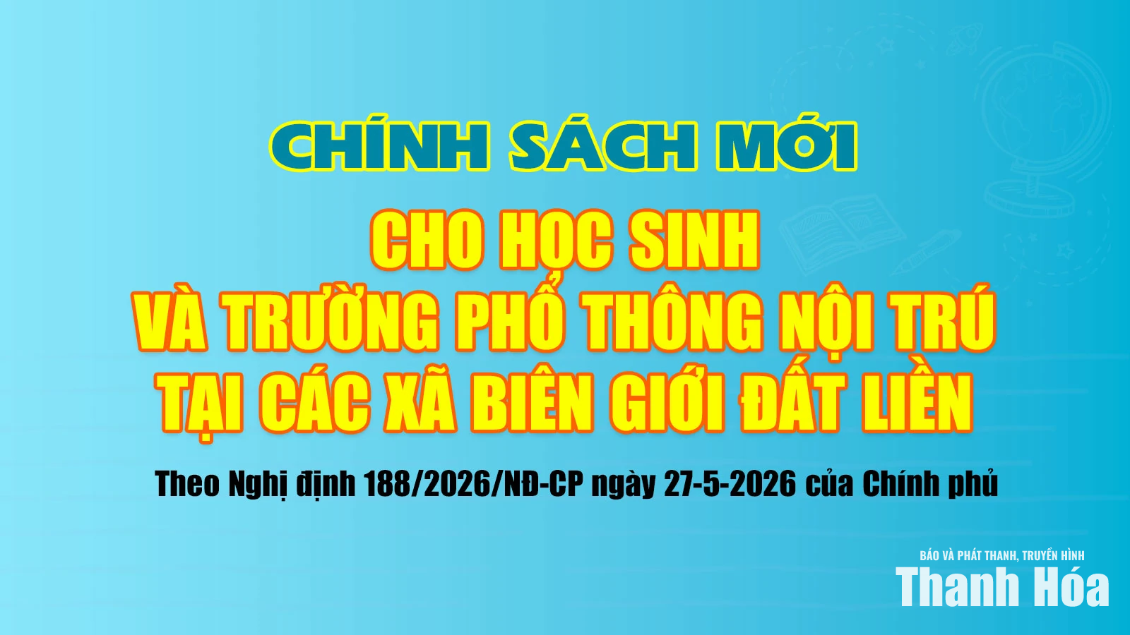 Chính sách mới cho học sinh và trường phổ thông nội trú tại các xã biên giới đất liền