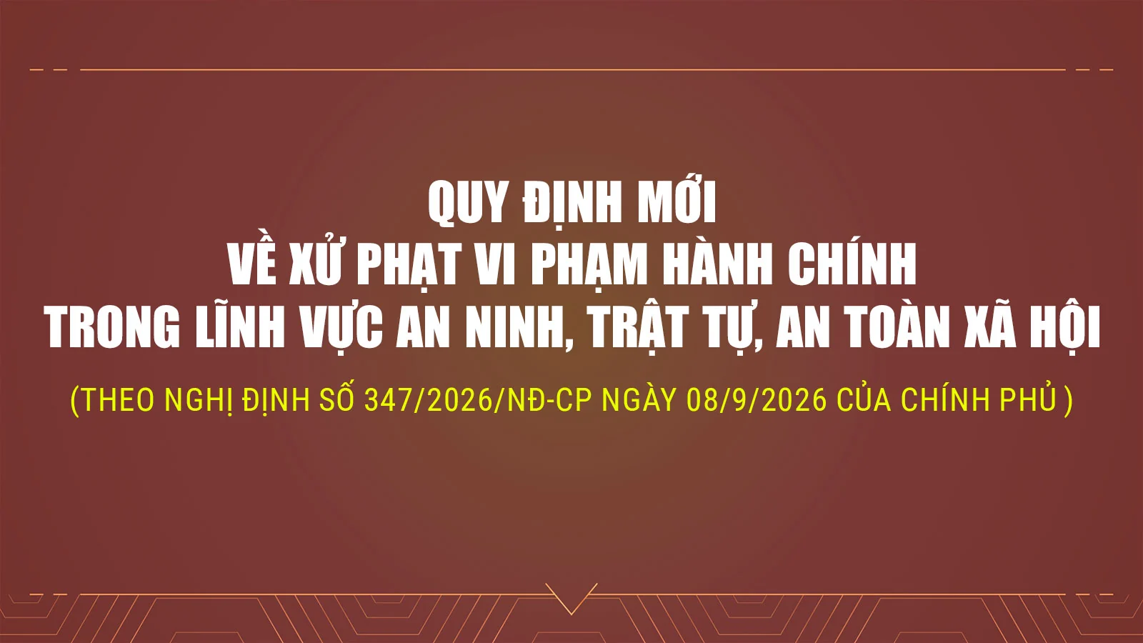 Quy định mới về xử phạt vi phạm hành chính trong lĩnh vực an ninh - trật tự, an toàn xã hội