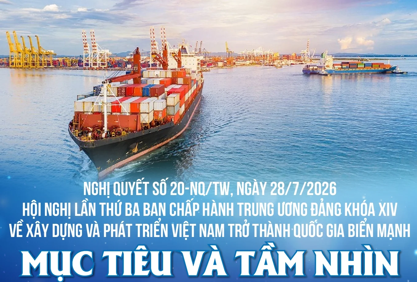 Nghị quyết 20-NQ/TW: Mục tiêu và tầm nhìn về xây dựng phát triển Việt Nam trở thành quốc gia biển mạnh