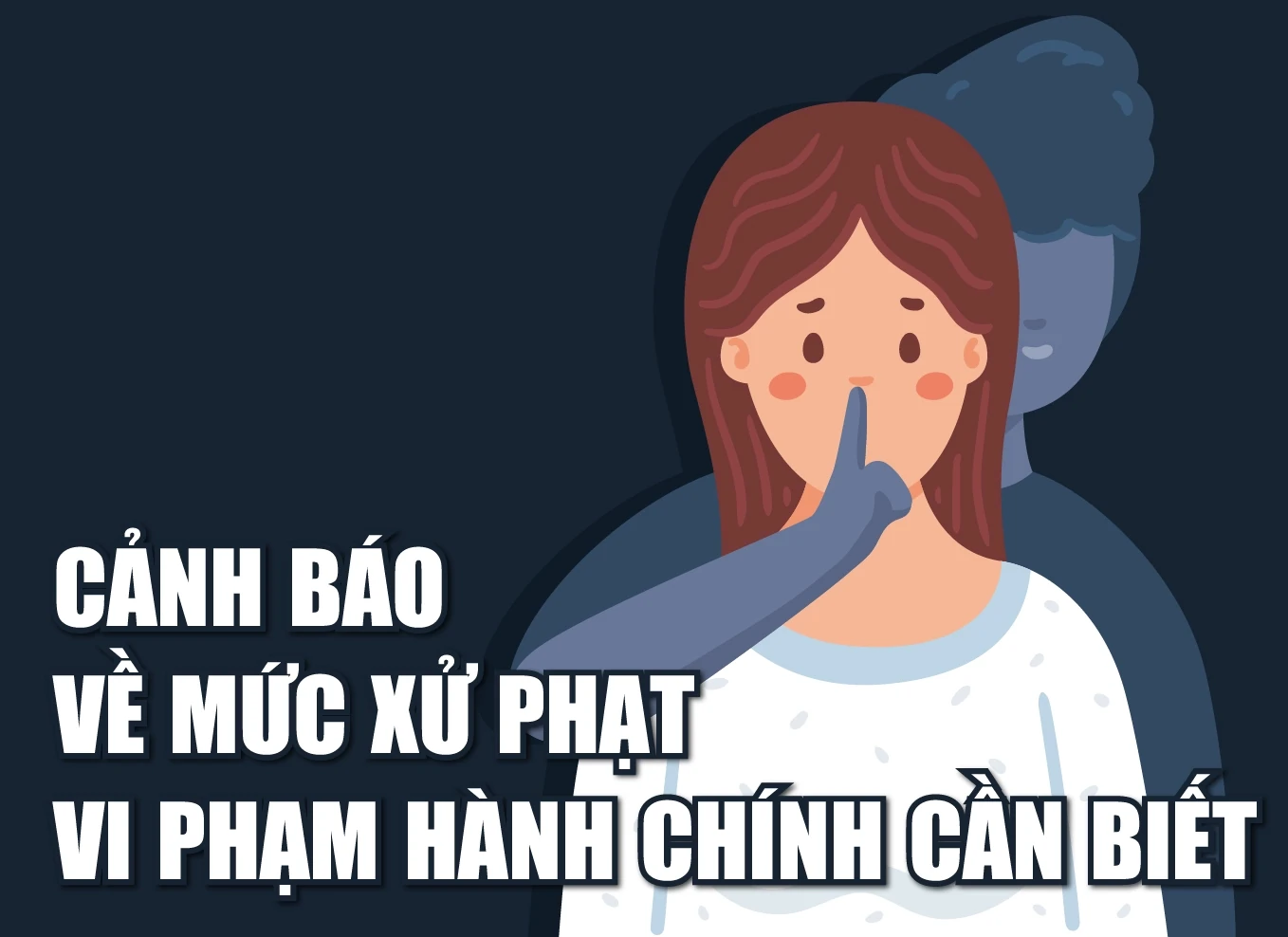 Cảnh báo về mức xử phạt hành chính cần biết
