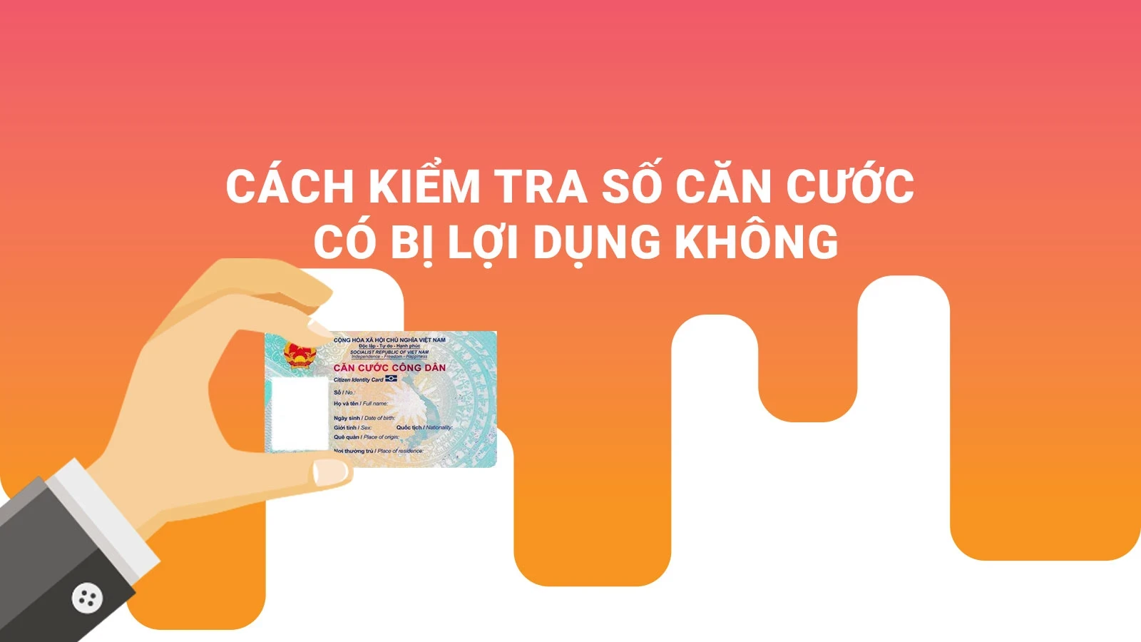 Cách kiểm tra số căn cước có bị lợi dụng không