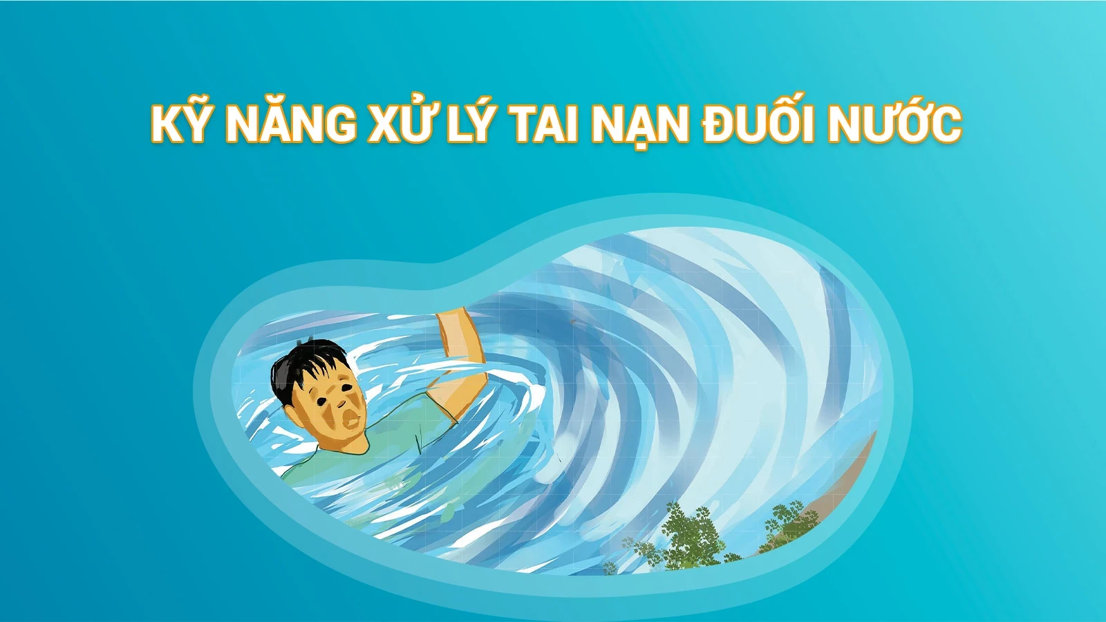 Kỹ năng xử lý tai nạn đuối nước