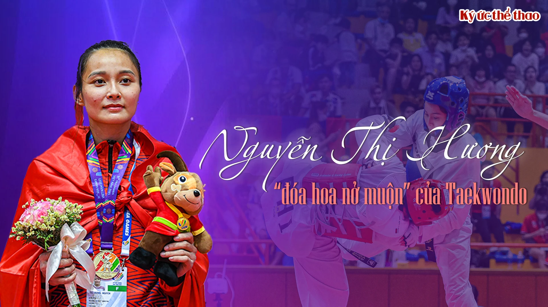 Nguyễn Thị Hương – “đóa hoa nở muộn” của Taekwondo