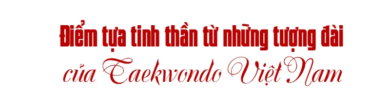 Nguyễn Thị Hương – “đóa hoa nở muộn” của Taekwondo