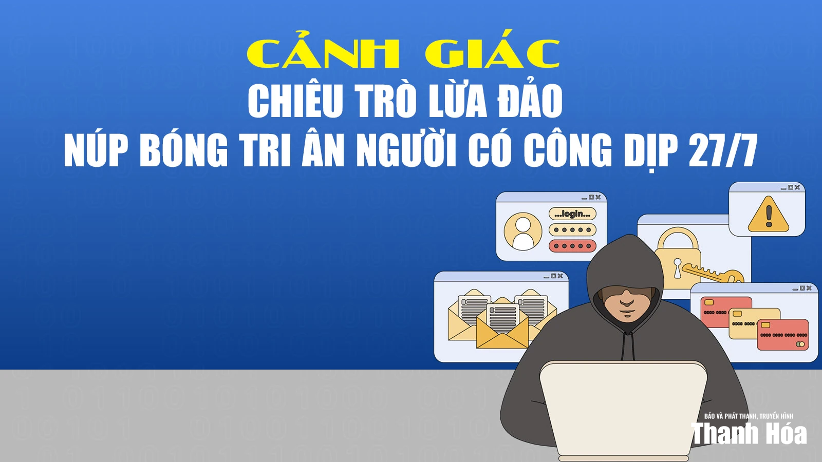 Cảnh giác với chiêu trò lừa đảo núp bóng tri ân người có công 