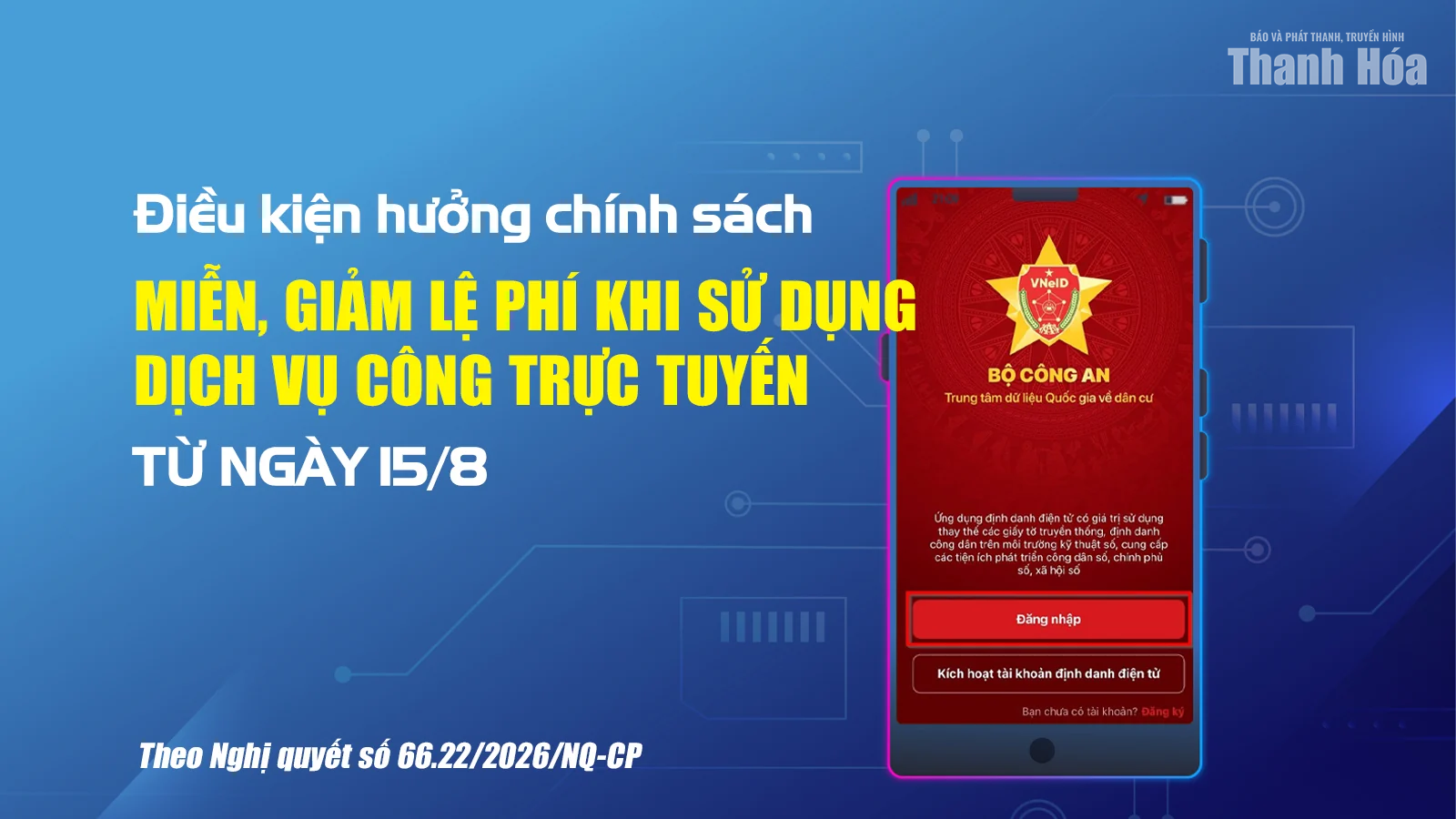 Điều kiện hưởng chính sách miễn, giảm lệ phí khi sử dụng dịch vụ công trực tuyến từ ngày 15/8