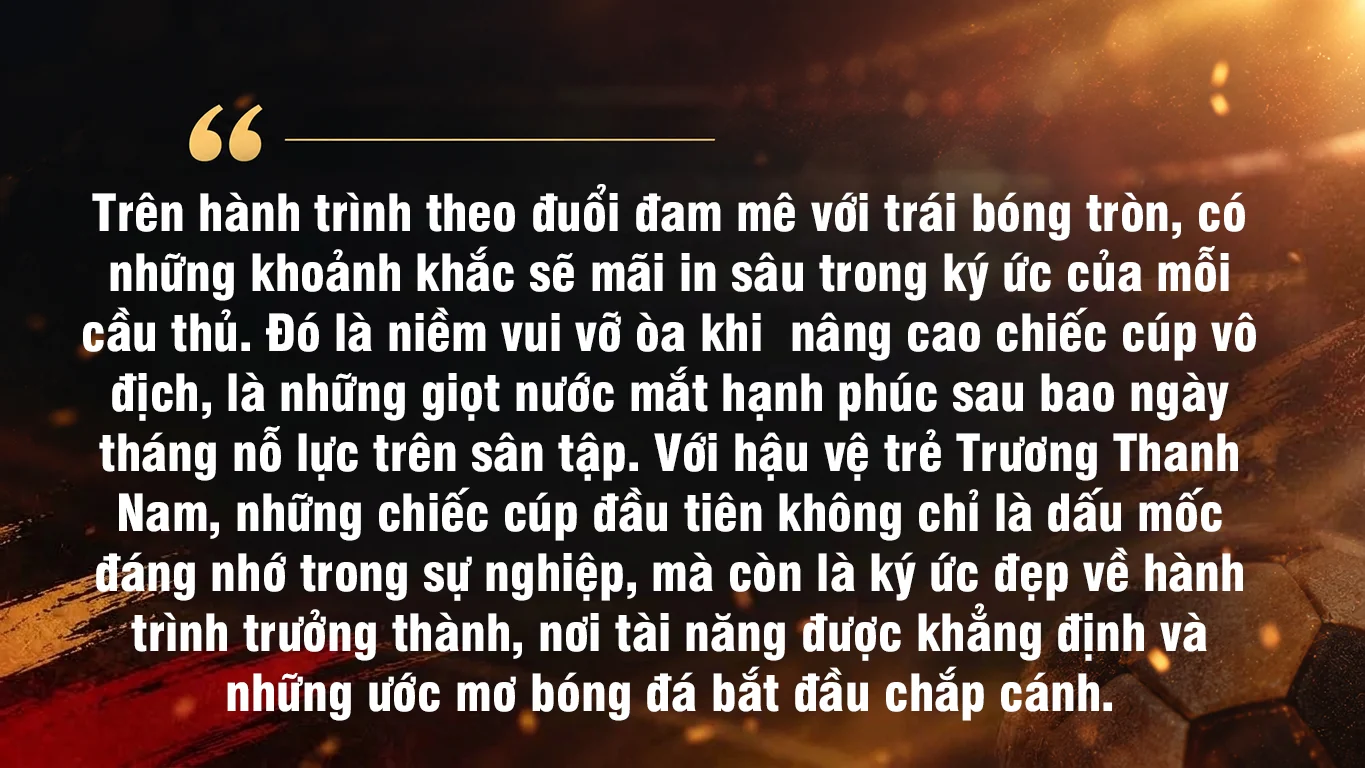Hậu vệ trẻ Trương Thanh Nam và ký ức về những danh hiệu