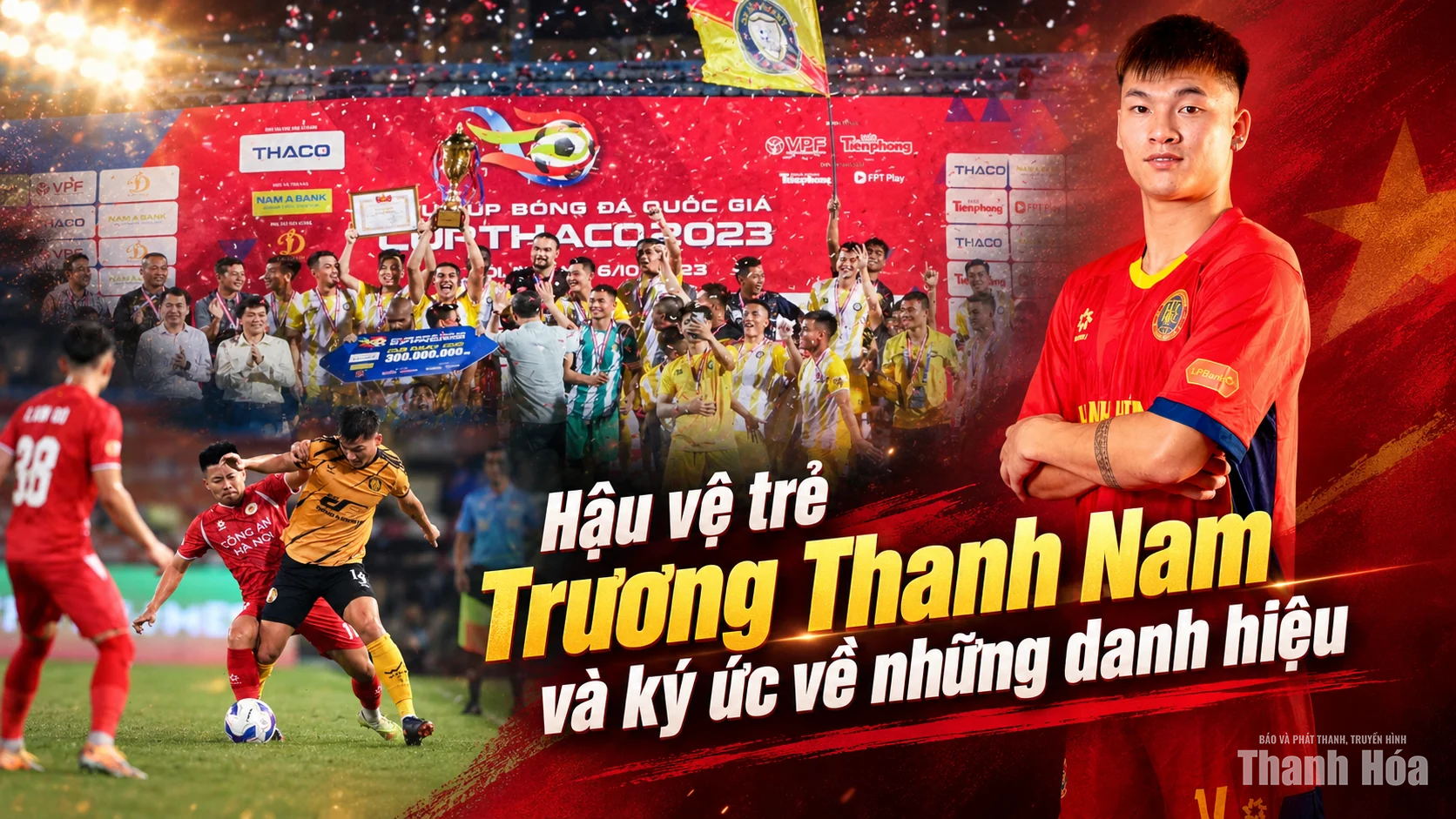 Hậu vệ trẻ Trương Thanh Nam và ký ức về những danh hiệu