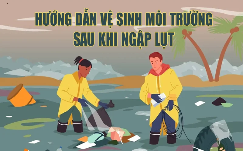 Hướng dẫn vệ sinh môi trường sau khi ngập lụt