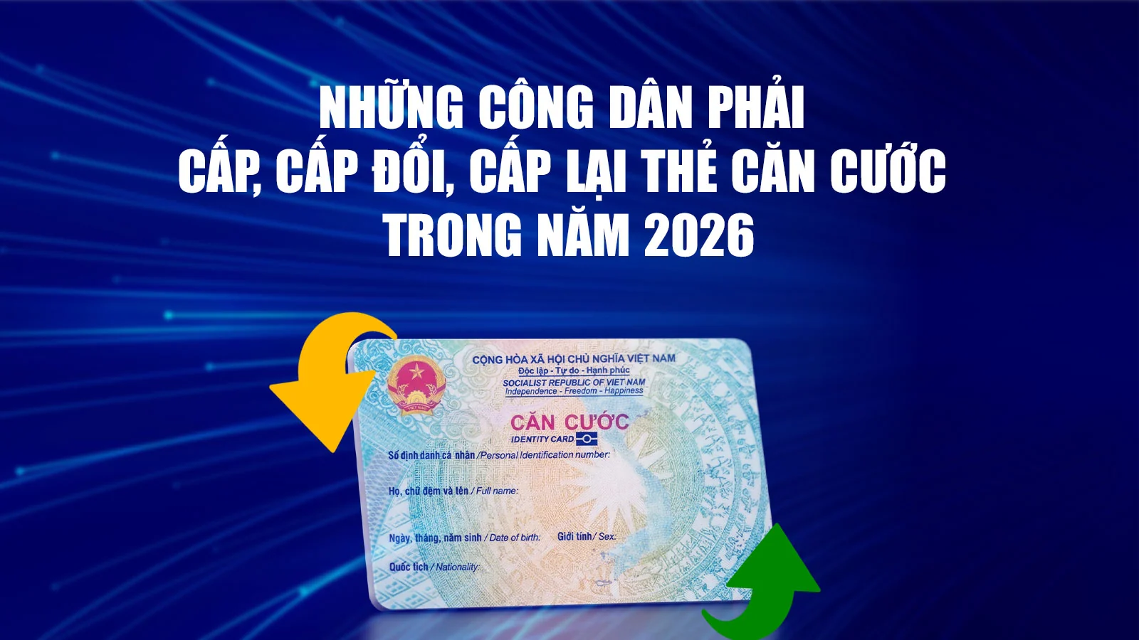 Những công dân phải cấp, cấp đổi, cấp lại thẻ căn cước trong năm 2026