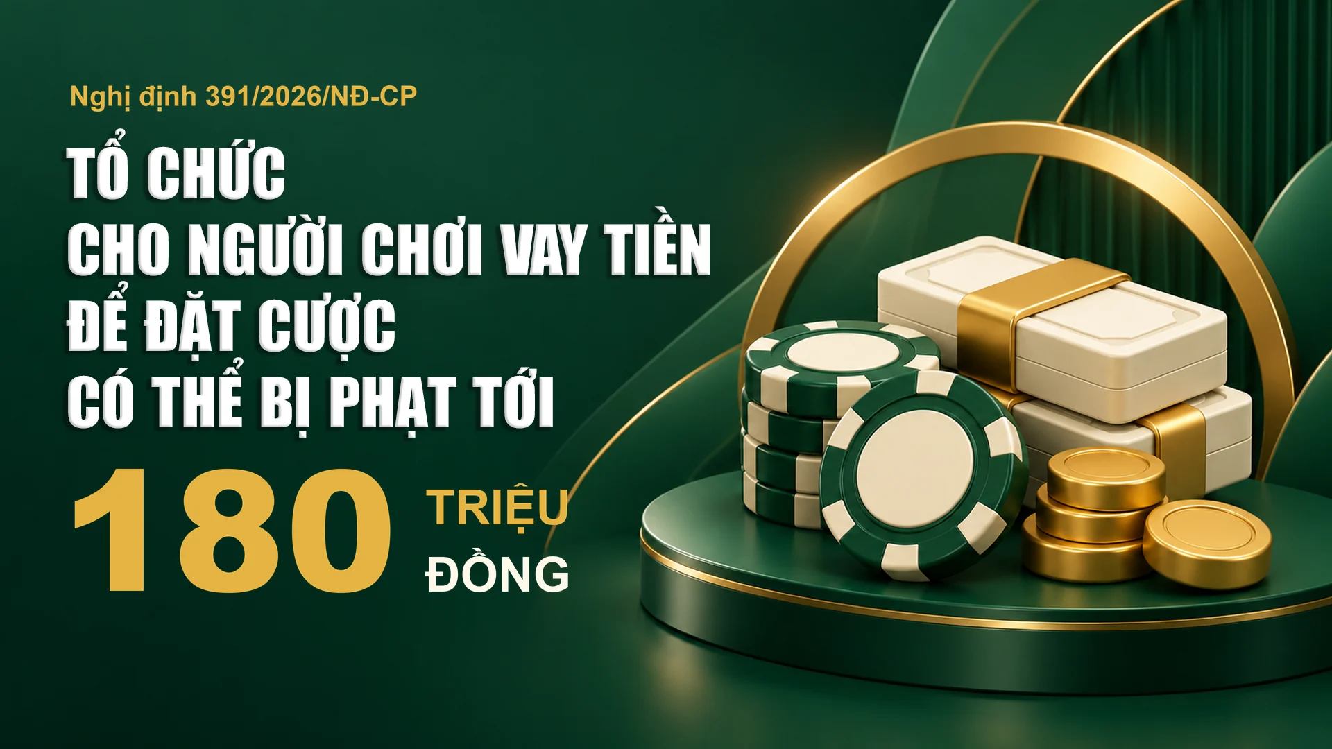 Tổ chức cho người chơi vay tiền để đặt cược có thể bị phạt tới 180 triệu đồng