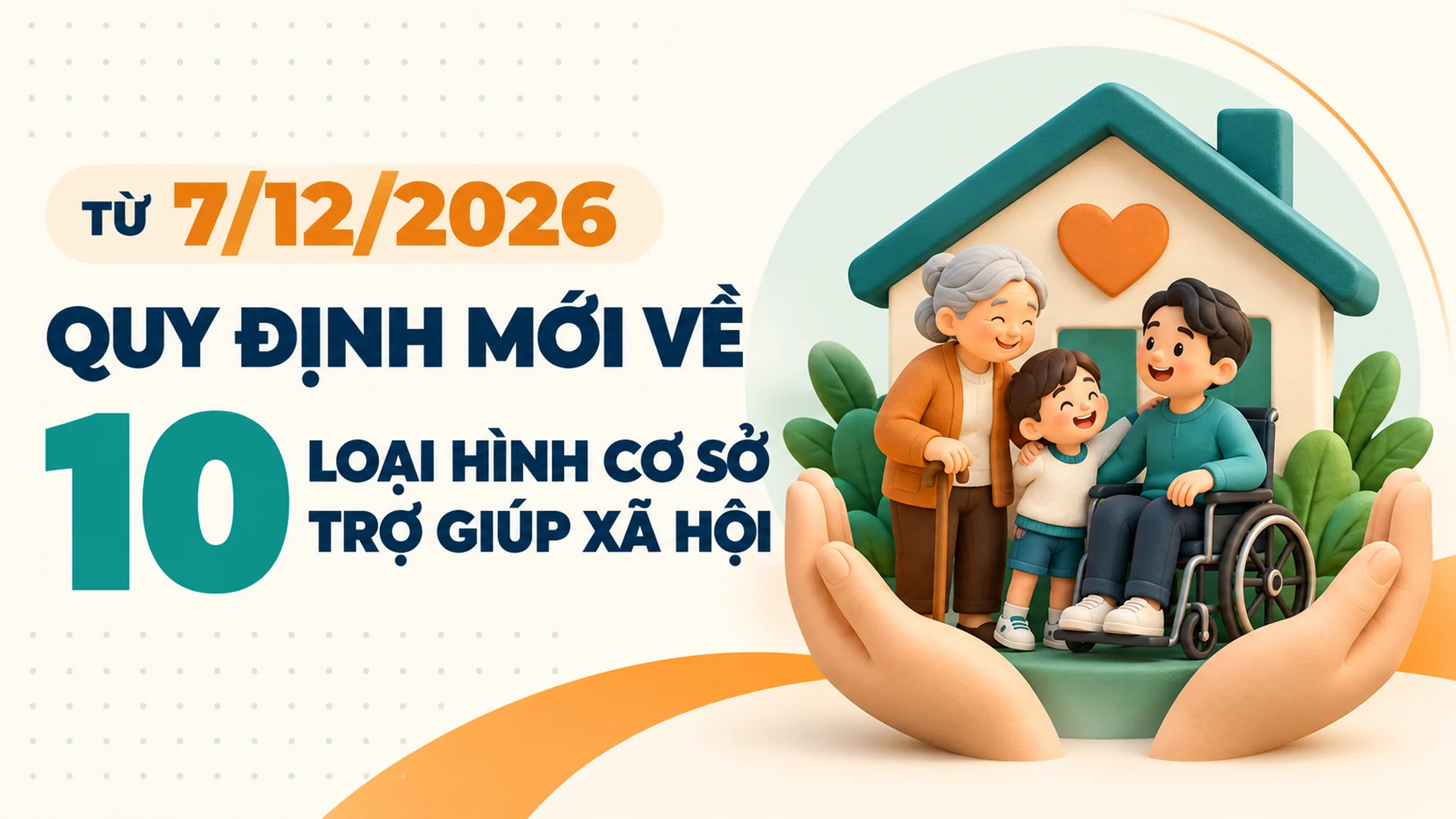 Từ 7/12/2026: Quy định mới về 10 loại hình cơ sở trợ giúp xã hội