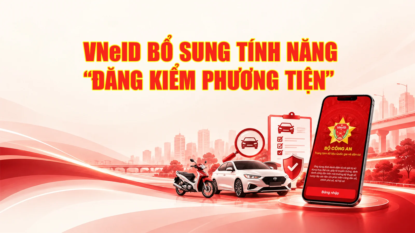 VNeID bổ sung tính năng “Đăng kiểm phương tiện”