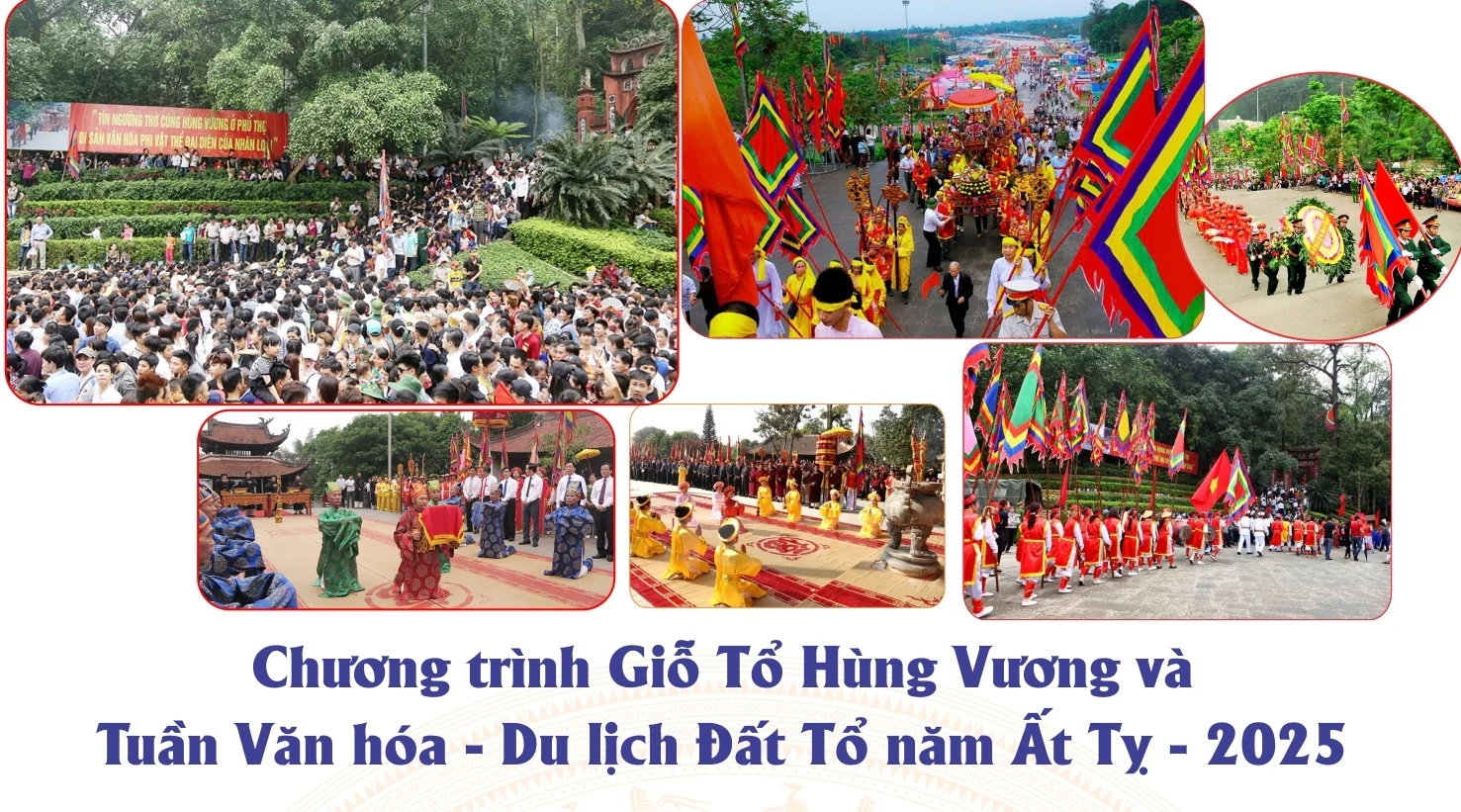 Chương trình Giỗ Tổ Hùng Vương và Tuần Văn hóa - Du lịch Đất Tổ năm Ất Tỵ - 2025