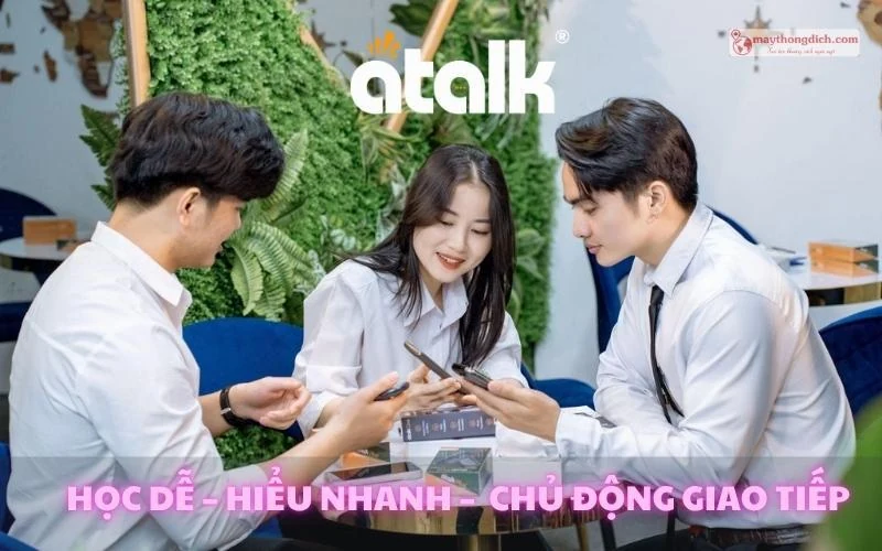 Học ngoại ngữ hiệu quả hơn với “trợ lý” máy phiên dịch cầm tay ATalk thông minh