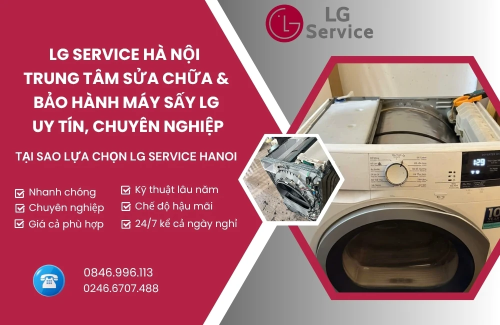 LG Service Hà Nội - Dịch vụ sửa máy sấy LG chuyên sâu, kỹ thuật viên giỏi, tận tâm