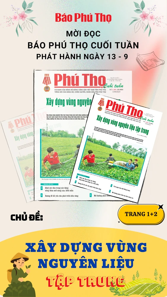 Báo Phú Thọ: Mời đọc số Báo Phú Thọ Cuối tuần phát hành ngày 13-9-2025