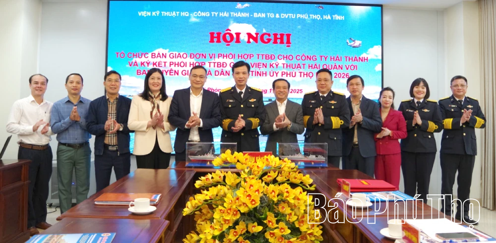 Ban Tuyên giáo và Dân vận Tỉnh ủy Phú Thọ ký kết phối hợp tuyên truyền biển đảo với Viện Kỹ thuật Hải quân