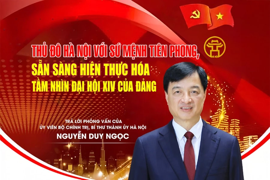 Thủ đô Hà Nội với sứ mệnh tiên phong, sẵn sàng hiện thực hóa tầm nhìn Đại hội XIV của Đảng