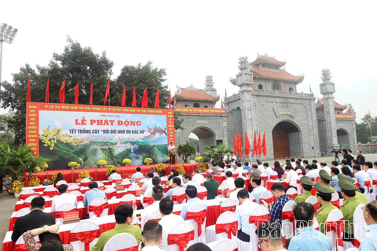 Phú Thọ phát động “Tết trồng cây đời đời nhớ ơn Bác Hồ” Xuân Bính Ngọ 2026