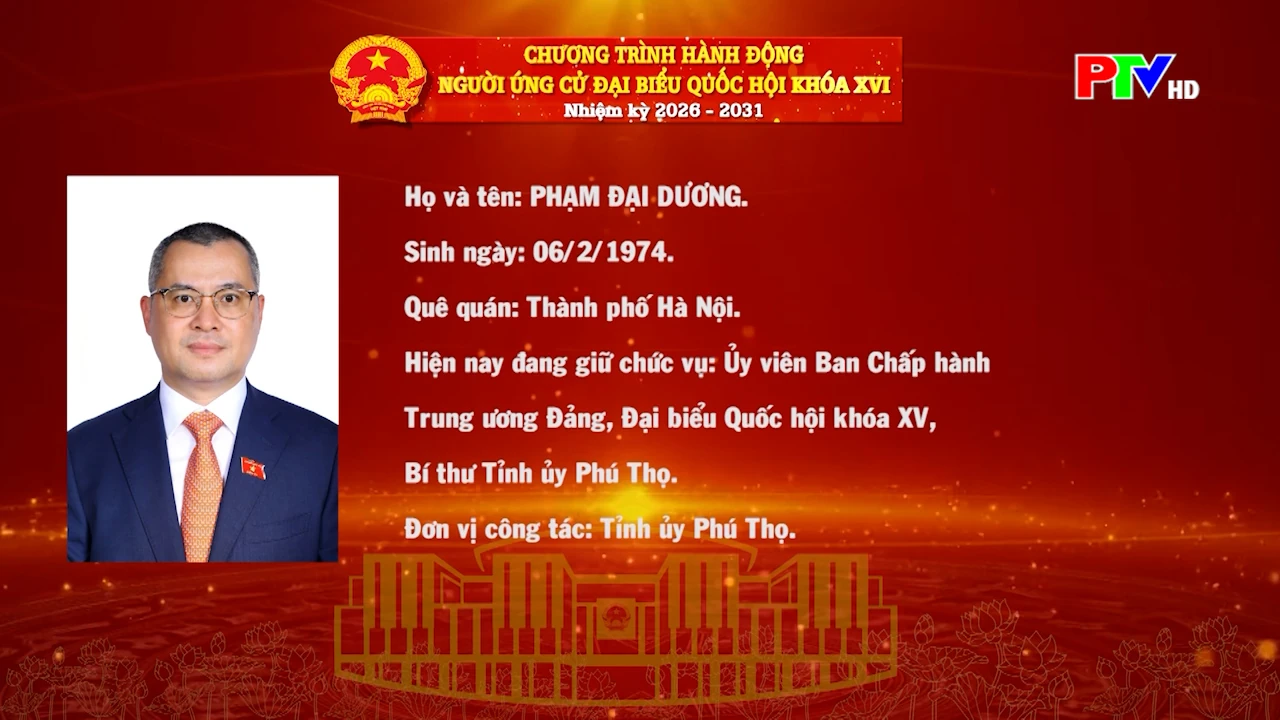 Tiểu sử và chương trình hành động ứng cử Đại biểu Quốc hội khóa XVI của đồng chí Phạm Đại Dương
