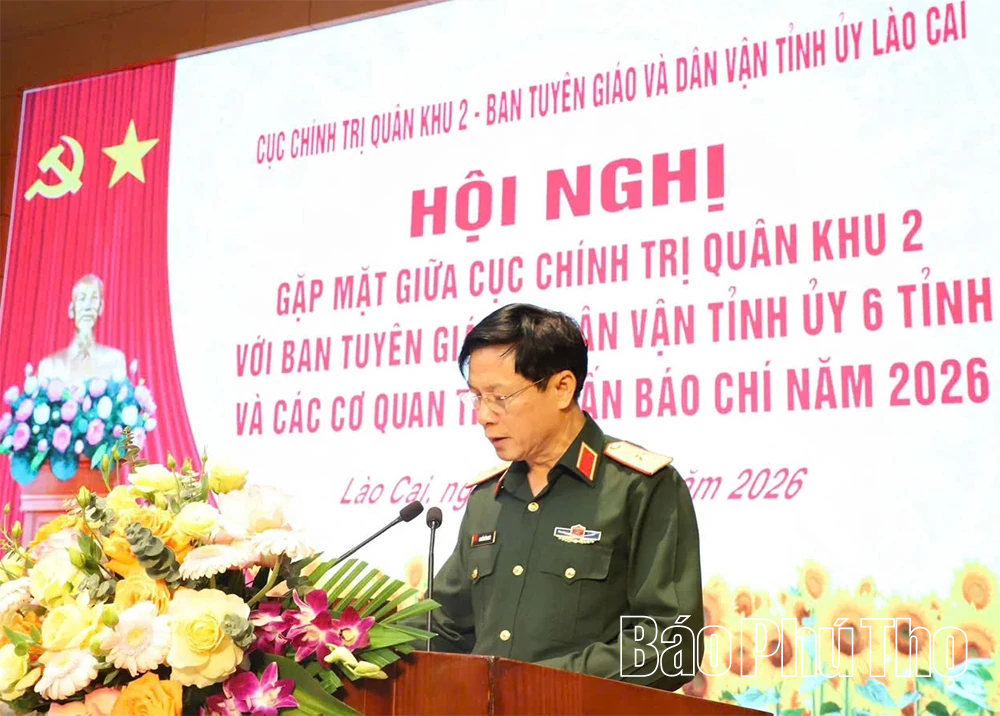 Gặp mặt giữa Cục Chính trị Quân khu 2 với Ban Tuyên giáo và Dân vận Tỉnh ủy 6 tỉnh, các cơ quan thông tấn, báo chí năm 2026