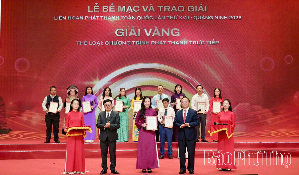 Báo và phát thanh, truyền hình Phú Thọ đoạt 2 giải Vàng tại Liên hoan Phát thanh toàn quốc lần thứ XVII - năm 2026