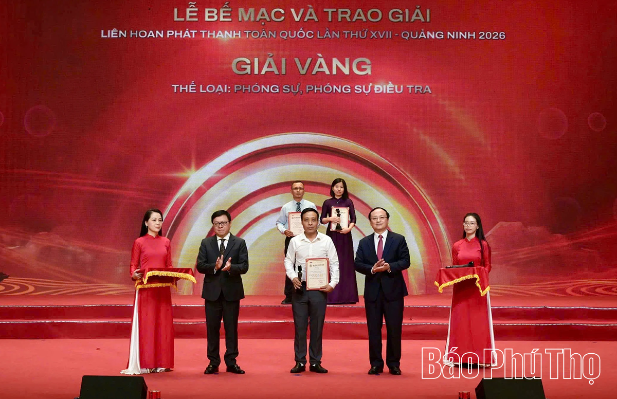 Báo và phát thanh, truyền hình Phú Thọ đoạt 2 giải Vàng tại Liên hoan Phát thanh toàn quốc lần thứ XVII - năm 2026