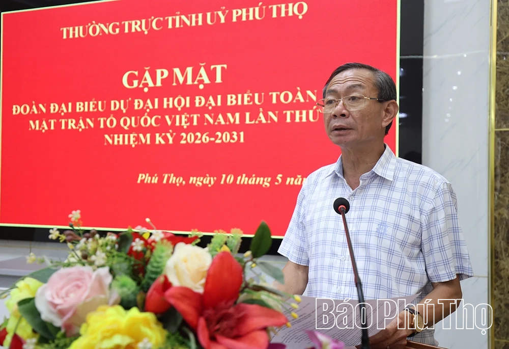 Gặp mặt đoàn đại biểu tỉnh Phú Thọ tham dự Đại hội đại biểu MTTQ Việt Nam lần thứ XI