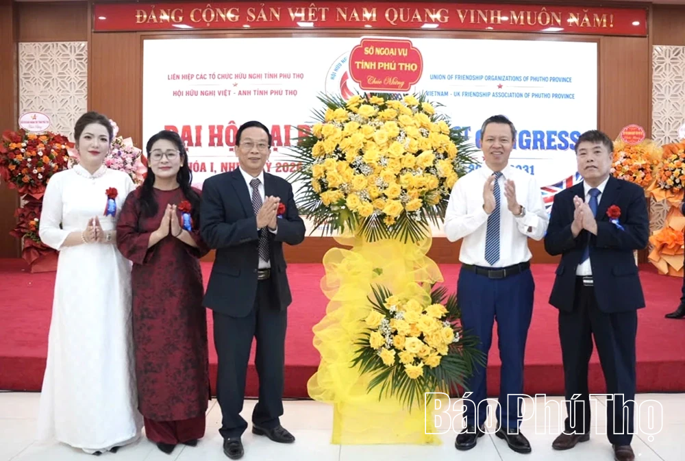 Đại hội Hội Hữu nghị Việt - Anh tỉnh Phú Thọ lần thứ I, nhiệm kỳ 2026-2031