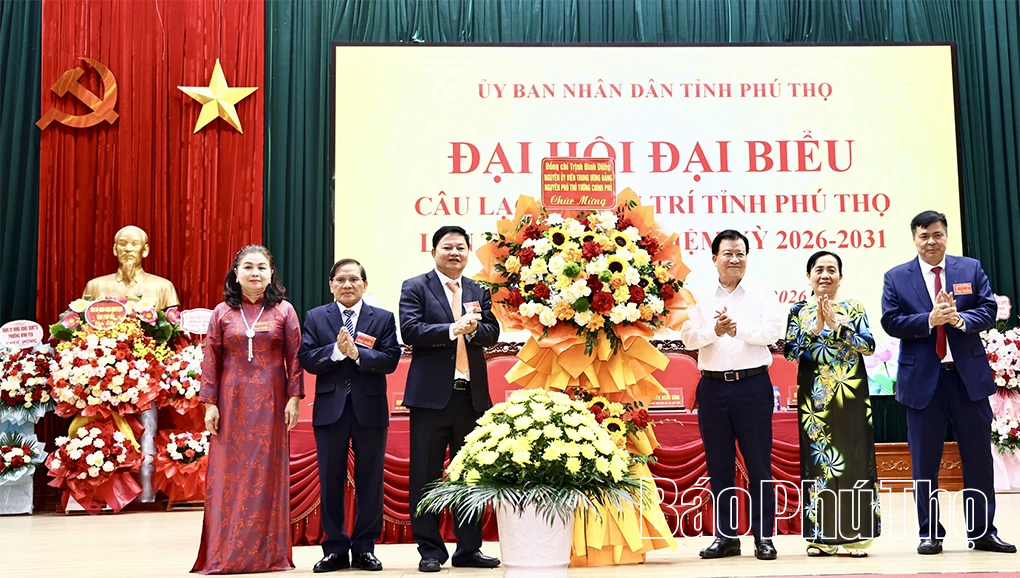 Đại hội đại biểu Câu lạc bộ Hưu trí tỉnh Phú Thọ lần thứ Nhất, nhiệm kỳ 2026 - 2031