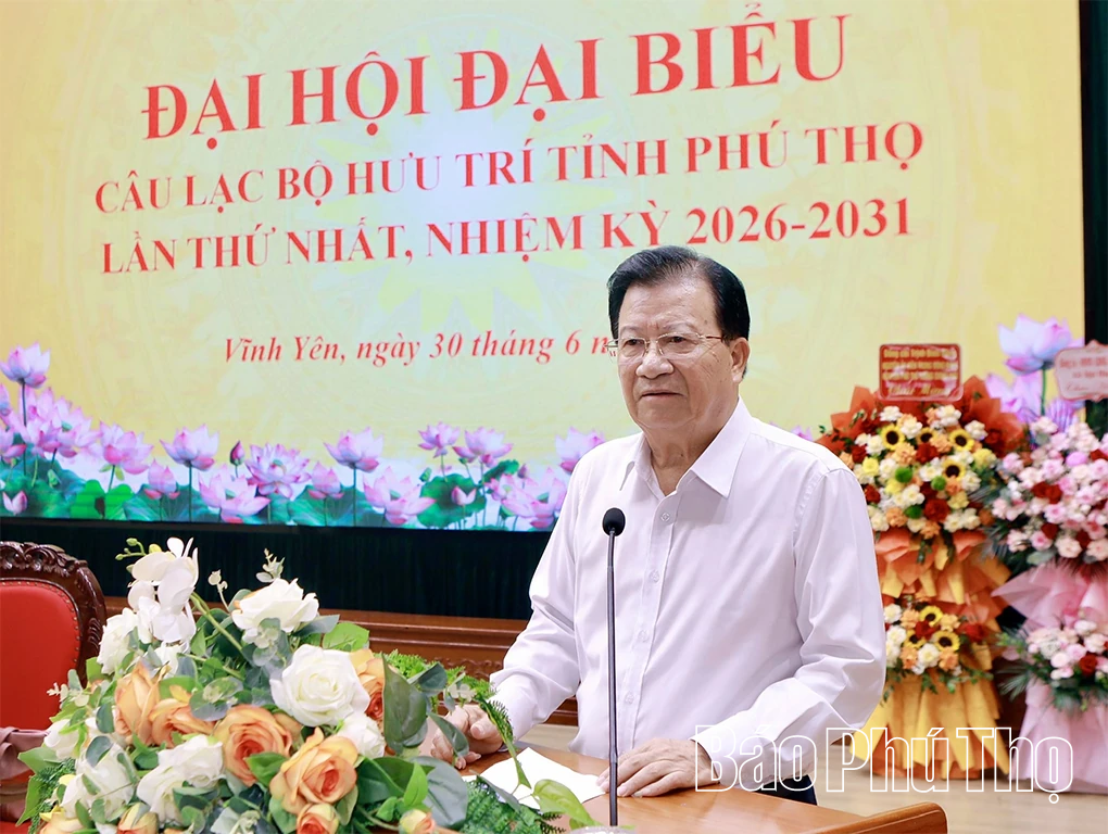 Đại hội đại biểu Câu lạc bộ Hưu trí tỉnh Phú Thọ lần thứ Nhất, nhiệm kỳ 2026 - 2031