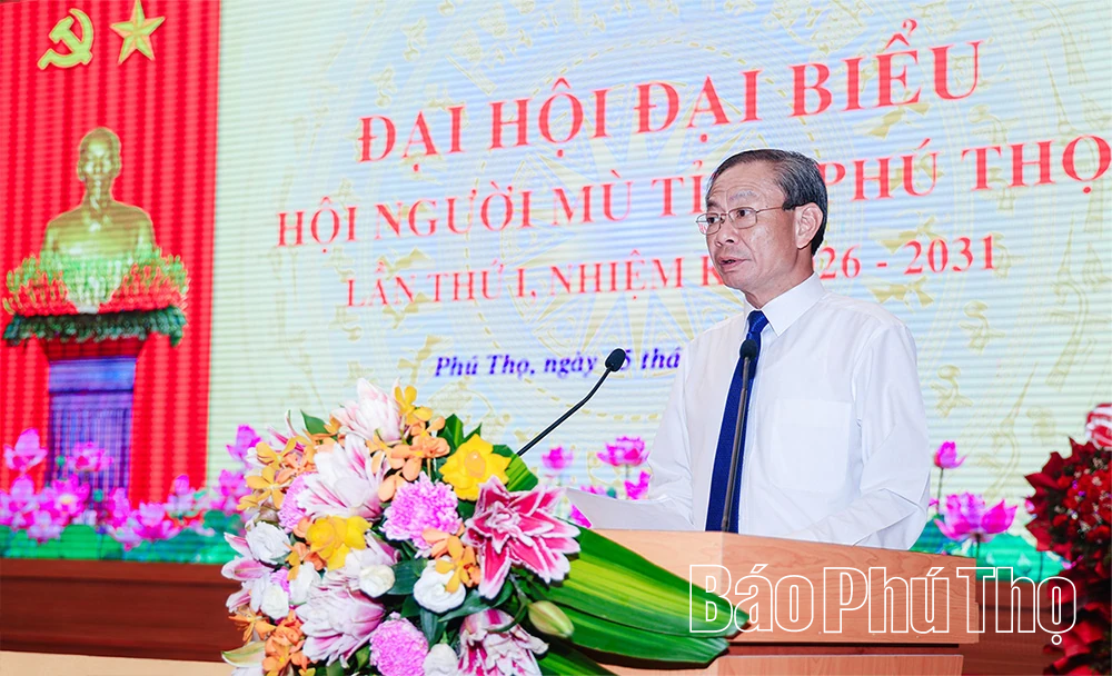Đại hội đại biểu Hội Người mù tỉnh Phú Thọ lần thứ I thành công tốt đẹp