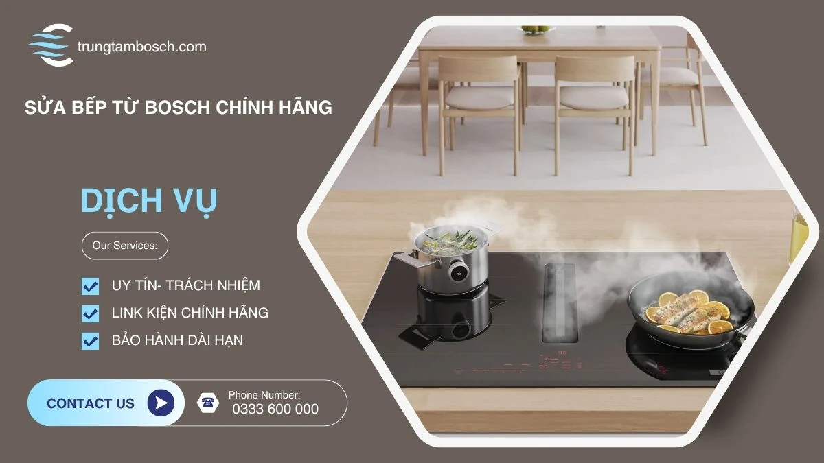 Dịch vụ sửa bếp từ Bosch uy tín, nhanh chóng tại nhà